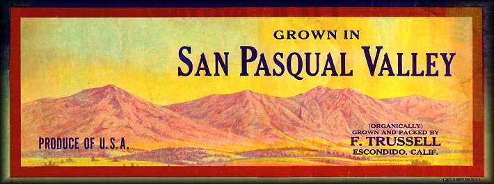 Grown in San Pasqual Valley by Franklin Trussell